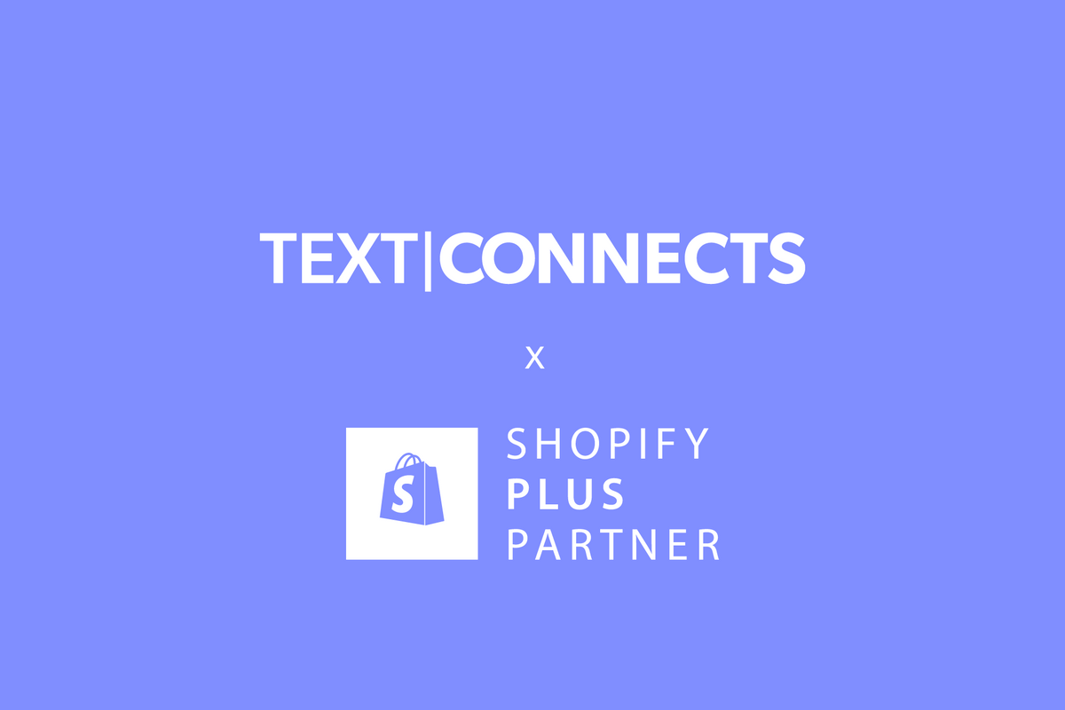 Partnet Text Text Connects Joins the Shopify Plus Partner Program